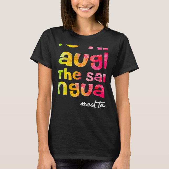 T-shirt We all laugh in the same language ESL TEACHER tie  (Devant)