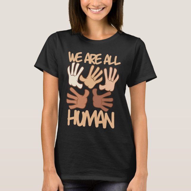 T-shirt We Are All Human Melanin Black History Pride Afric (Devant)