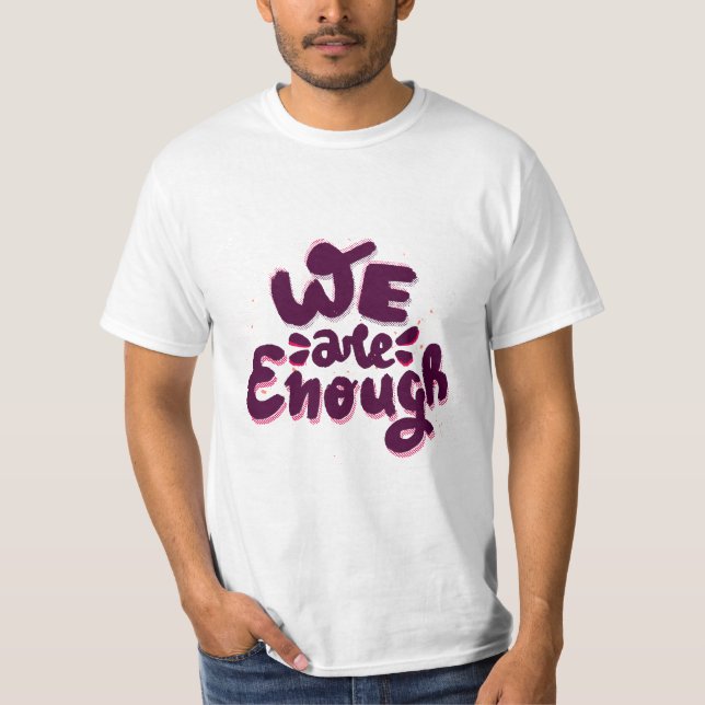 T-shirt We Are Enough (Devant)