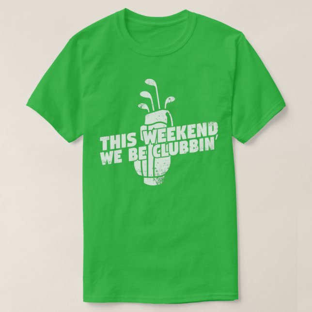 T-shirt We Be Clubbin Golf (Design devant)