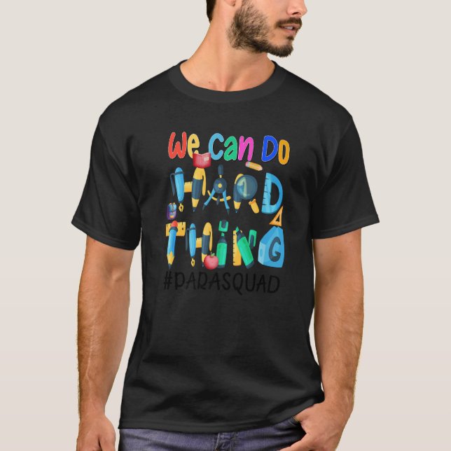 T-shirt We Can Do Hard Things  Para Squad (Devant)