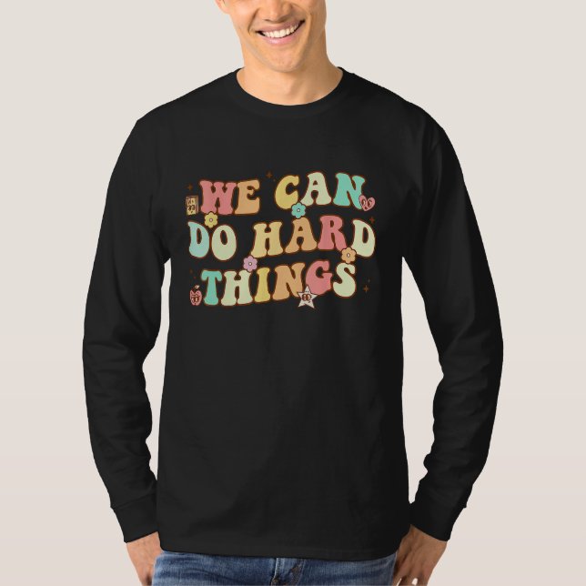 T-shirt We Can Do Hard Things Teacher Student Back to Scho (Devant)