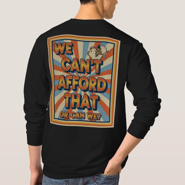 T-shirt $We Can't Afford That Funny Retro Piggy Bank (Dos)