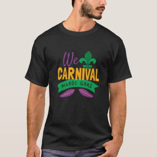 T-shirt We Carnival Mardi Gras