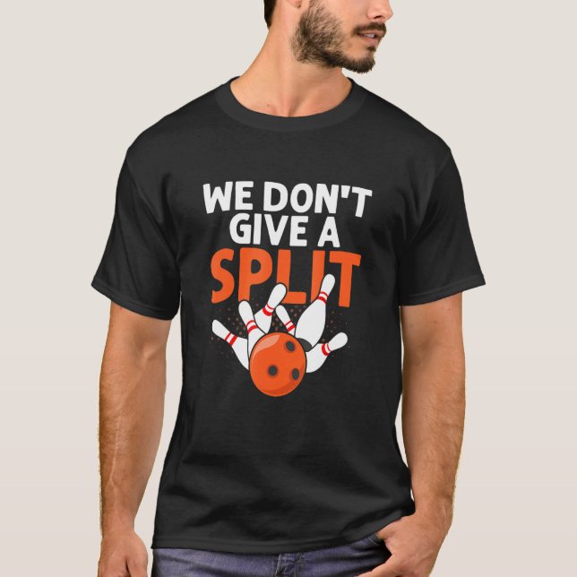 T-shirt We Don't Give A Split Bowling StrikeTeam Player (Devant)