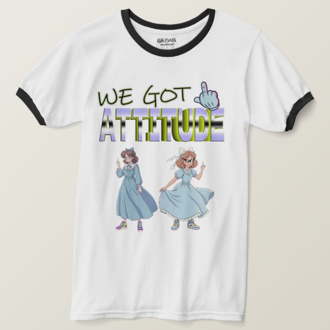 T-shirt We Got Attitude (Design devant)