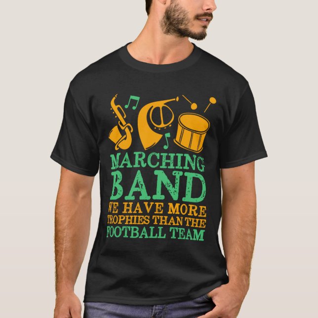 T-shirt We Have More Trophies Funny Marching Band  (Devant)