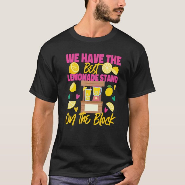 T-shirt We Have The Best Lemonade Stand On The Block  (Devant)