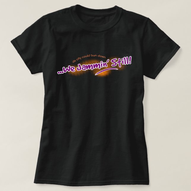 T-shirt We Jammin' Still (modifiable) (Design devant)
