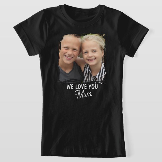T-Shirt WE LOVE YOU Mother's Day Mum Family Photo (Poser)