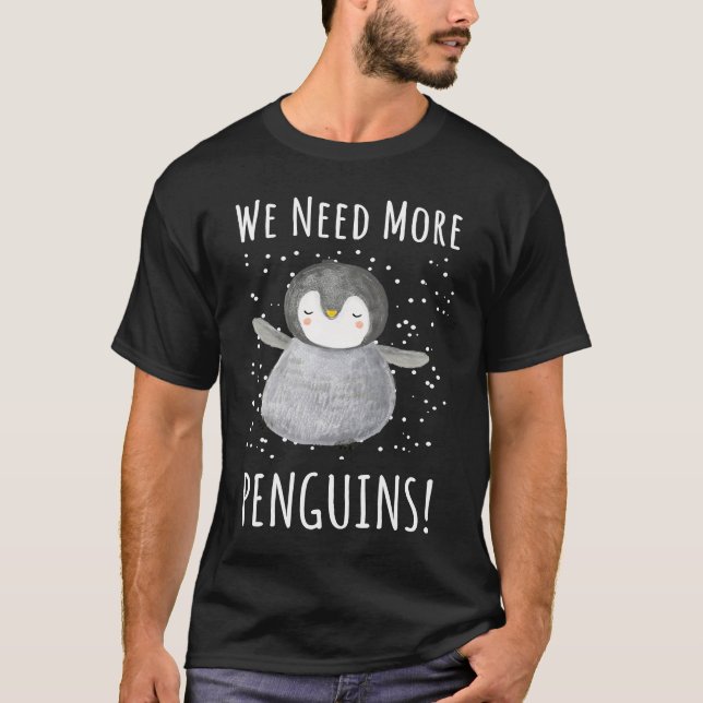 T-shirt We need more penguins  Penguin For Kids (Devant)