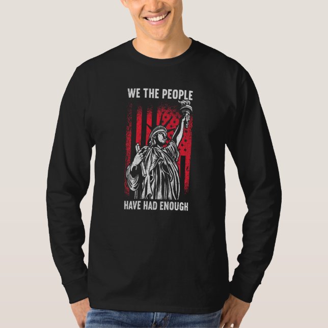 T-shirt We The People Have Had Enough American  4th Of Jul (Devant)