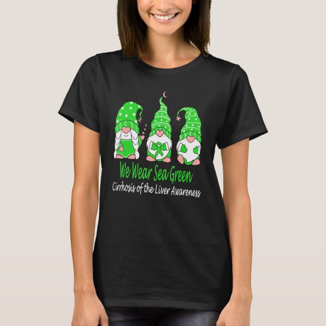 T-shirt We Wear Green For Cirrhosis Of The Liver Awareness (Devant)
