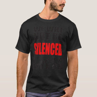 T-shirt We Will Not Be Silenced  Black Lives Matter BLM 