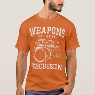 T-shirt Weapons Of Mass Percussion Drums girl gift