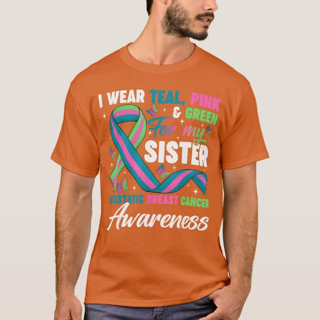 T-shirt Wear Greeneal Pink for My Sister Metastatic Breast (Devant)