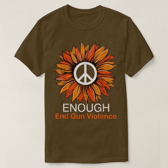 T-shirt Wear Orange Peace Sunflower Enough End Gun Violenc (Design devant)