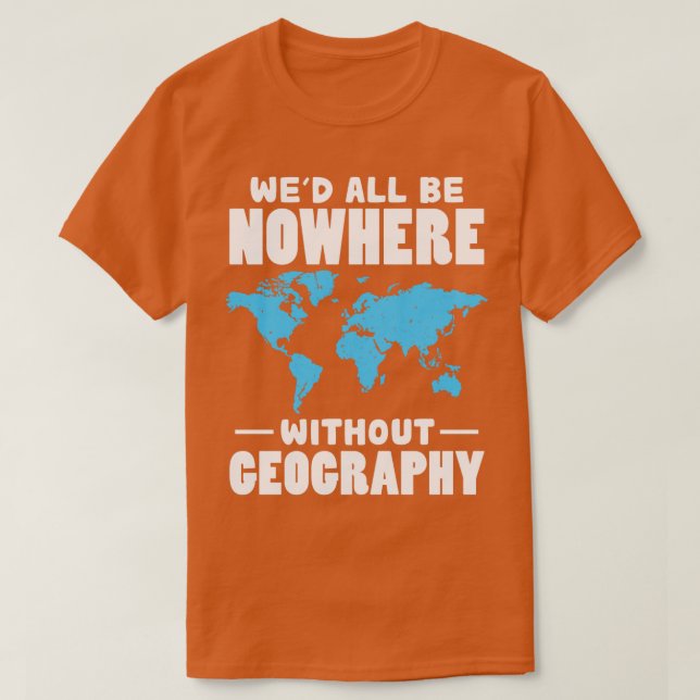 T-shirt Wed Tous Ne Sont Nulle Part Sans Géographie (Design devant)