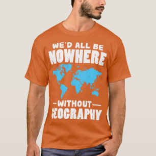 T-shirt Wed Tous Ne Sont Nulle Part Sans Géographie