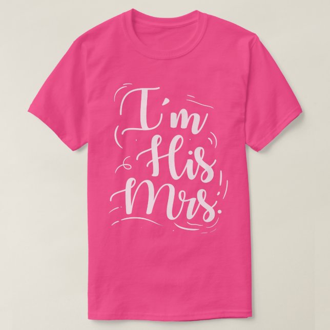 T-shirt Wedding Engagement Im His Mrs  (Design devant)