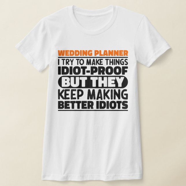 T-shirt Wedding planner J'Essaie De Faire Des Choses Drôle (Poser)