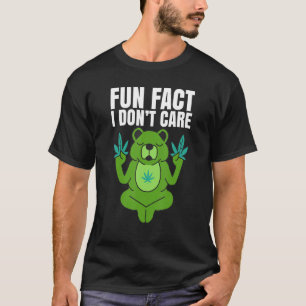 T-shirt Weed Bear Herb Bear Fun Fact Don't care Weed Bear