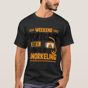 T-shirt Week-End Prévision 100 Chance De Snorkeling Scuba 