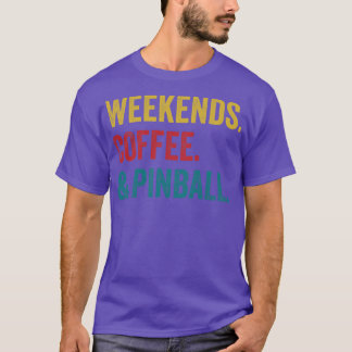 T-shirt Week-ends Café et Pinball Machines Arcade Funny