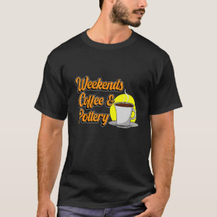T-shirt Week-ends Coffee Pottery Argile Artiste Céramique 