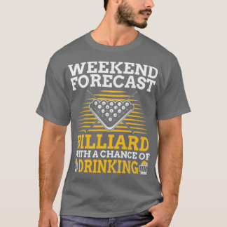 T-shirt Weekend Forecast Billiard Beer Funny Pool SnookerT