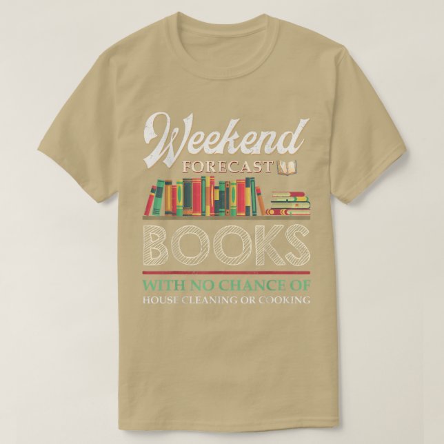 T-shirt Weekend Forecast Books With No Chance Of Cleaning  (Design devant)