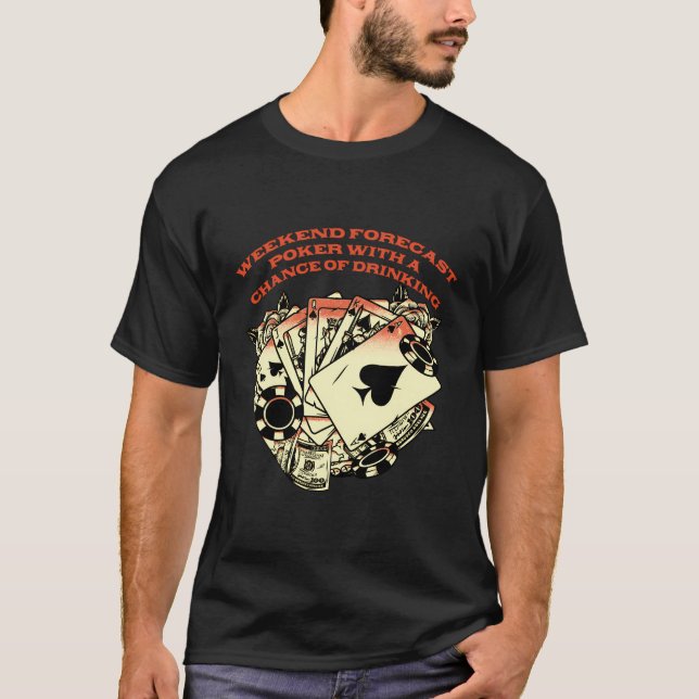 T-shirt Weekend Forecast Poker Boire Beer Lover Card Ga (Devant)