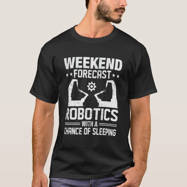 T-shirt Weekend Forecast Robotics With A Chance Of Sleepin (Devant)