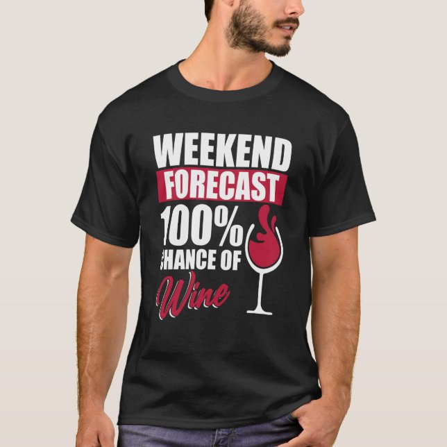 T-shirt Weekend Forecast Wine Drinking Drinker Sayings Gra (Devant)