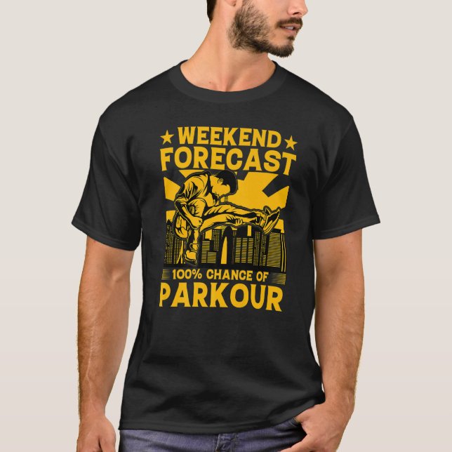T-shirt Weekend prévision 100 chance de Parkour Funny Sayi (Devant)
