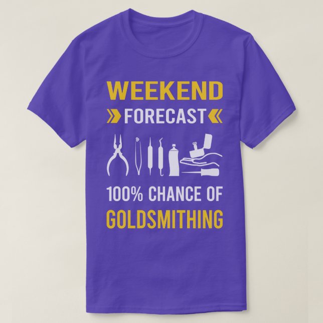 T-shirt Weekend Prévision Goldsmithing Goldsmith (Design devant)