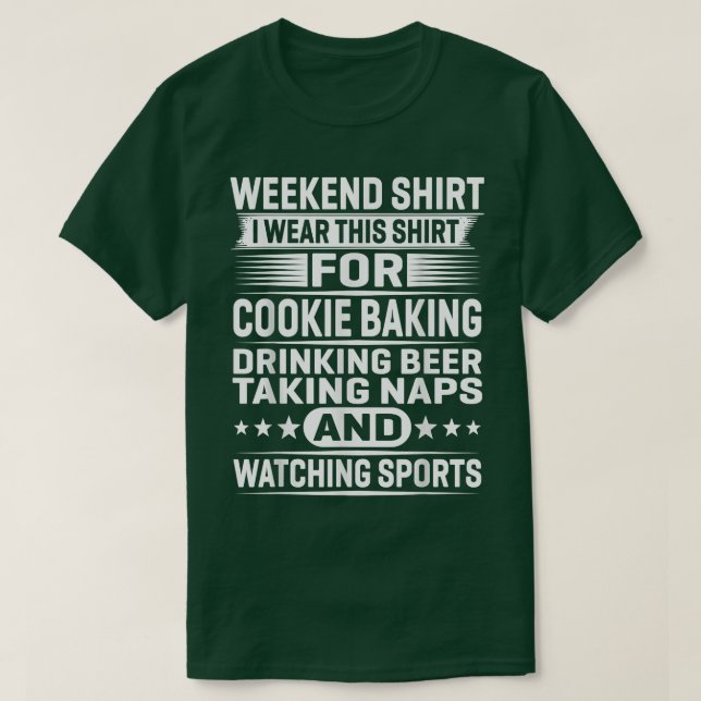 T-shirt Weekend Shirt I Wear This Shirt For Cookie Baking  (Design devant)