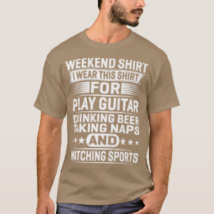 T-shirt WeekendJe Porte CeciPour Jouer Guitare Boire Premi
