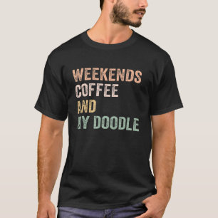T-shirt Weekends Café Et Mon Doodle Pour Doodle Maman Mama