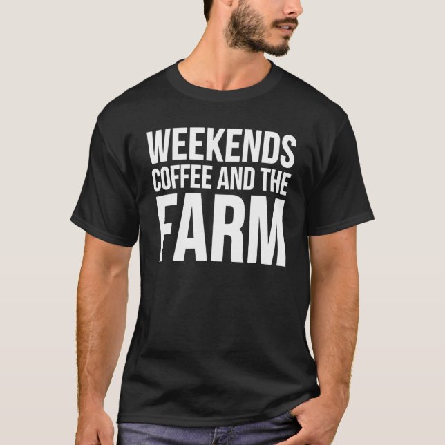 T-shirt Weekends Coffee And The Farm  Farmer (Devant)