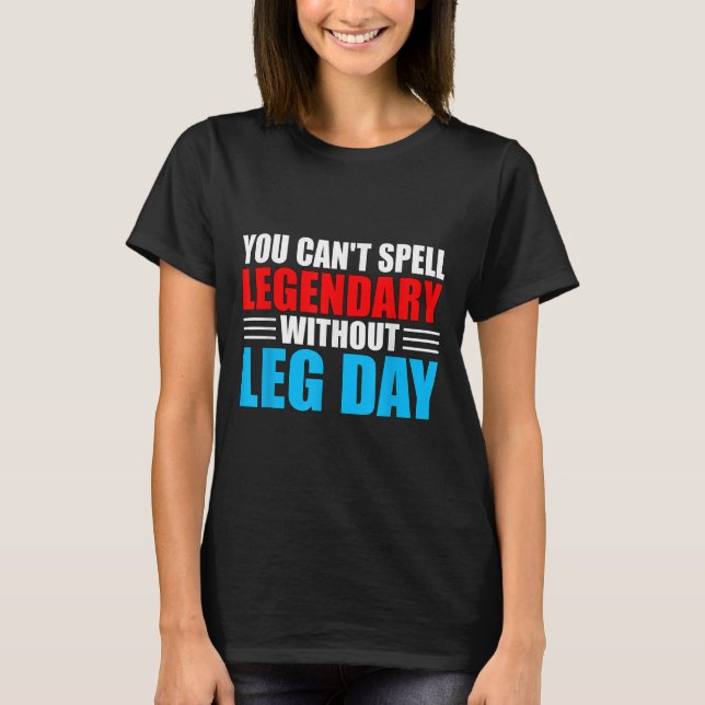 T-shirt Weightlifting You Can't Spell Legendary Without Le (Devant)