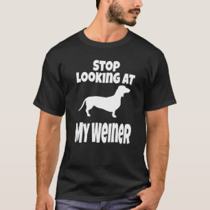 T-shirt Weiner Dog Dachshund Arrêtez De Regarder Mon Humou