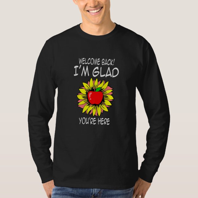 T-shirt Welcome Back I'm Glad You're Here Teacher  2 (Devant)