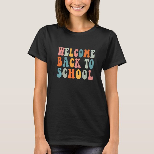 T-shirt Welcome Back To School First Day of School Teacher (Devant)