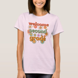T-SHIRT WELCOME SECOND GRADE BACK TO SCHOOL FIRST DAY