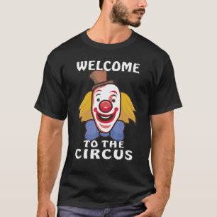 T-shirt Welcome to the Circus Artist Circus Tent Clown