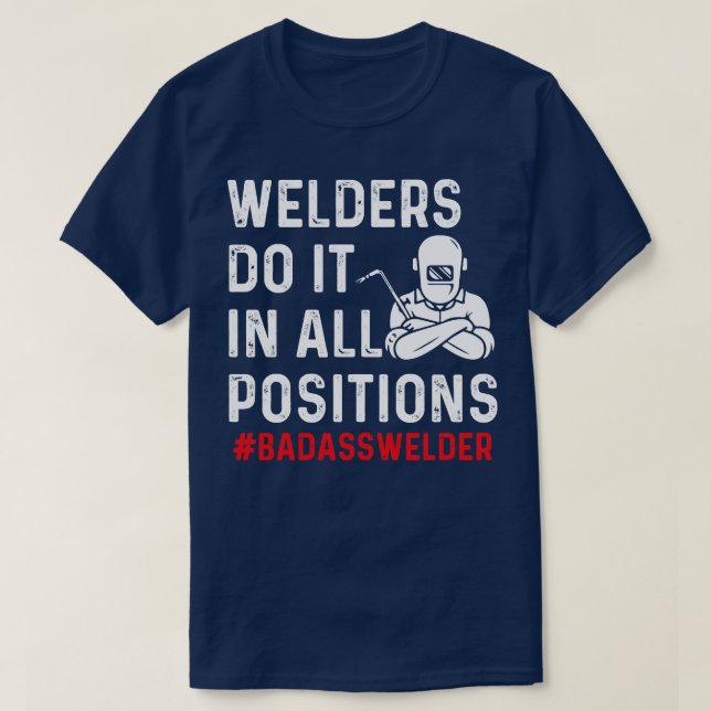 T-shirt Welder Do It All Positions Fier Welder T Shirts F (Design devant)