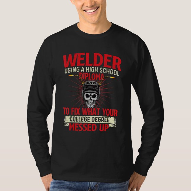 T-shirt Welder Using A High School Diploma  Weld Welding I (Devant)