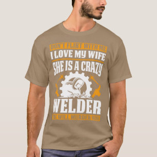 T-shirt Welders Wife vous tuera Fière Welder est pour nous