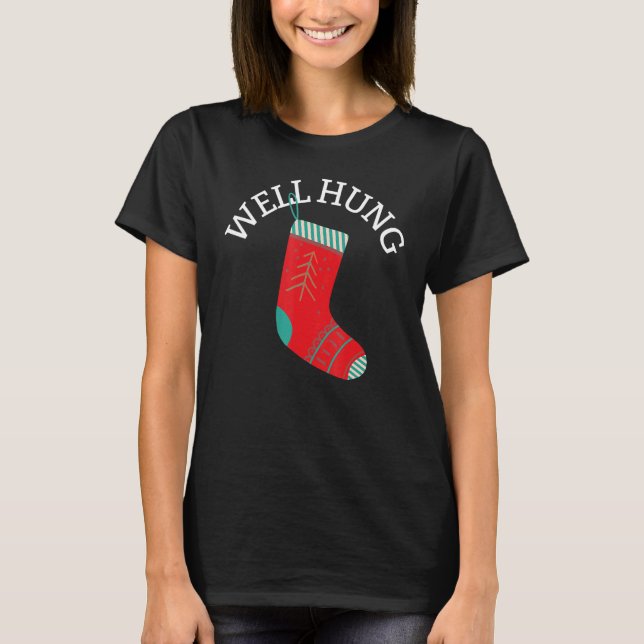 T-shirt Well Hung Christmas Stocking  Sarcastic (Devant)